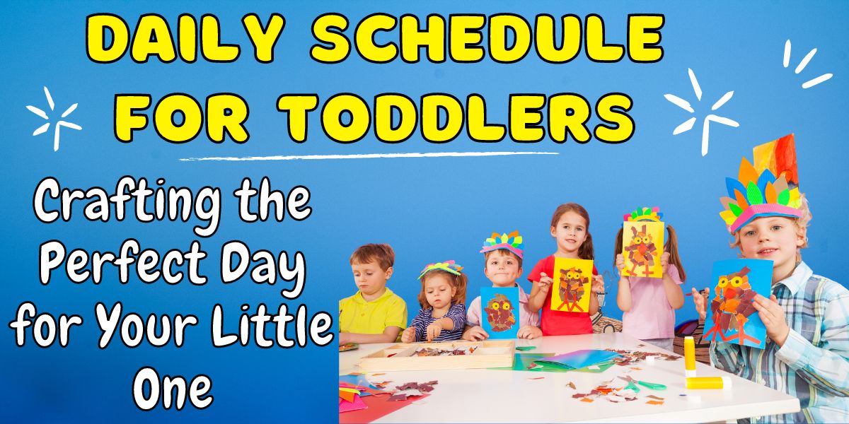 Daily Schedule for Toddlers: Crafting the Perfect Day for Your Little One